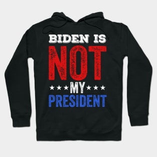 Joe biden is not my president Hoodie